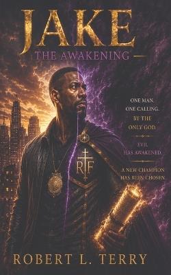 JAKE The Awakening: The Awakening - Robert Terry - cover