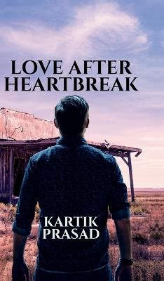 Love After Heartbreak - Kartik Prasad - cover