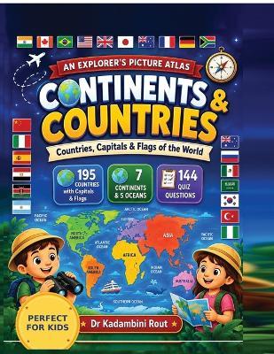Continents and Countries: Countries, Capitals & Flags of the World - Dr Kadambini Rout - cover