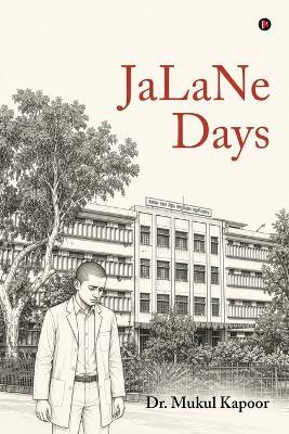 JaLaNe Days - Dr Mukul Kapoor - cover