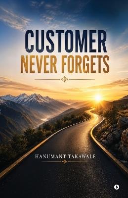 Customer Never Forgets - Hanumant Takawale - cover