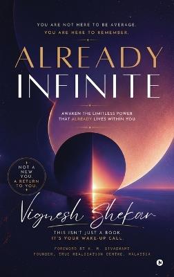 Already Infinite: Awaken the Limitless power that already lives within you - Vignesh Shekar - cover