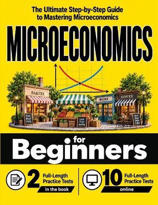 Microeconomics for Beginners: The Ultimate Step-by-Step Guide to Mastering Microeconomics - Reza Nazari - cover