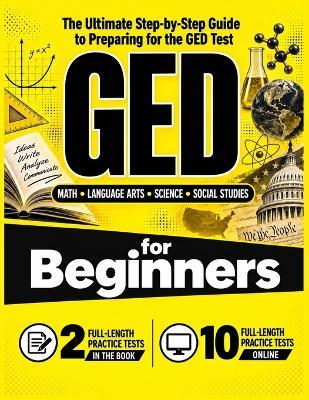GED for Beginners: The Ultimate Step by Step Guide to Preparing for the GED Test - Reza Nazari - cover