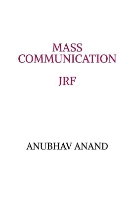 Mass Communication JRF - Anubhav Anand - cover