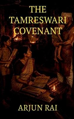 The Tamreswari Covenant - Arjun Rai - cover