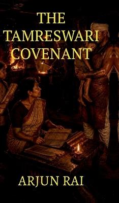The Tamreswari Covenant - Arjun Rai - cover