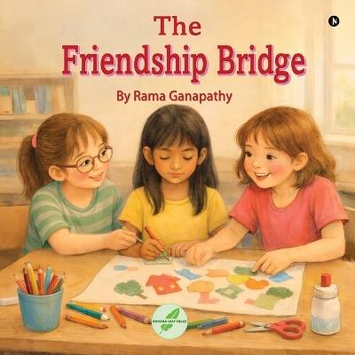 The Friendship Bridge - Rama Ganapathy - cover