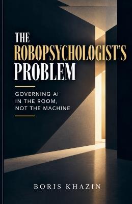 The Robopsychologist's Problem - Boris Khazin - cover