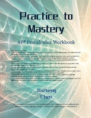 Practice to Mastery: AP Precalculus Workbook - Jiazheng Chen - cover