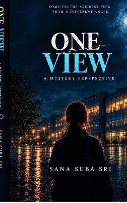 One View: A Mysterious perspective - Sana Suba Sri - cover