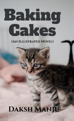 Baking Cakes - Daksh Manju - cover