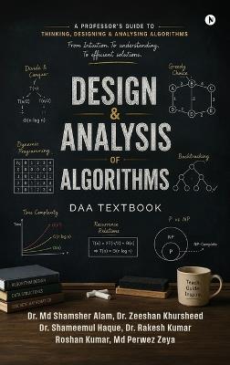 Design and Analysis of Algorithms: DAA Textbook - Dr MD Shamsher Alam,Dr Zeeshan Khursheed,Dr Shameemul Haque - cover