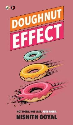 Doughnut Effect: Not More. Not Less. Just Right. - Nishith Goyal - cover