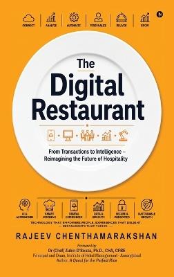 The Digital Restaurant: From Transactions to Intelligence - Reimagining the Future of Hospitality - Rajeev Chenthamarakshan - cover