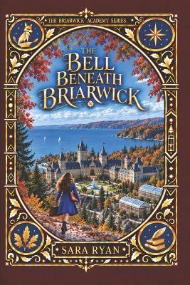 The Bell Beneath Briarwick - Sara Ryan - cover