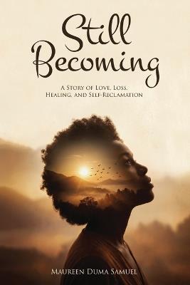 Still Becoming - Maureen Duma Samuel - cover