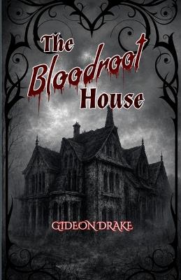 The Bloodroot House - Gideon Drake - cover