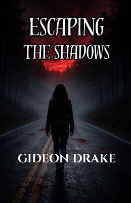 Escaping The Shadows - Gideon Drake - cover