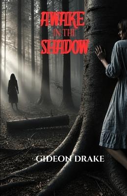 Awake In The Shadow - Gideon Drake - cover
