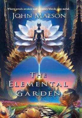 The Elemental Garden - John Maeson - cover