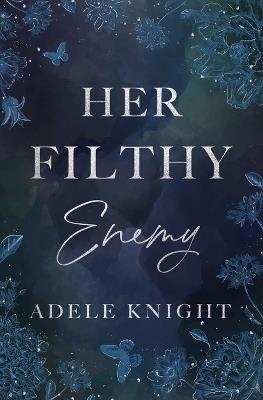Her Filthy Enemy: Enemies to Lovers Romance - Adele Knight - cover