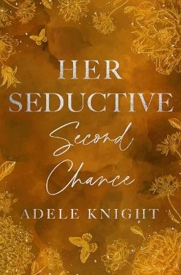 Her Seductive Second Chance: A Second Chance Romance - Adele Knight - cover