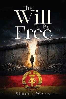 The Will To Be Free - Simone Weiss - cover