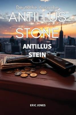 Antillus Stein: Antillus Stone: Deutsche Ausgabe - Eric Jones - cover