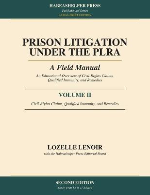 Prison Litigation Under the PLRA: Volume II: Civil-Rights Claims, Qualified Immunity, and Remedies (Large-Print Edition) - Lozelle Lenoir - cover