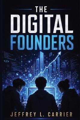 The Digital Founders - Jeffrey L Carrier - cover