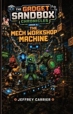 The Mech Workshop Machine - Jeffrey L Carrier - cover