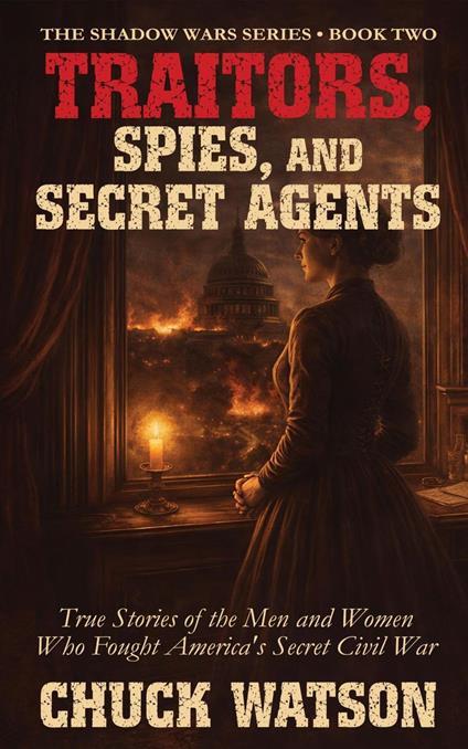 Traitors, Spies, and Secret Agents