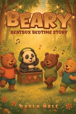 Beary: Beatbox Bedtime Story - Darla Hall - cover