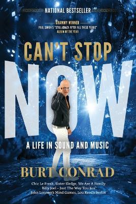 Can't Stop Now: A Life In Sound & Music - Burt Conrad - cover
