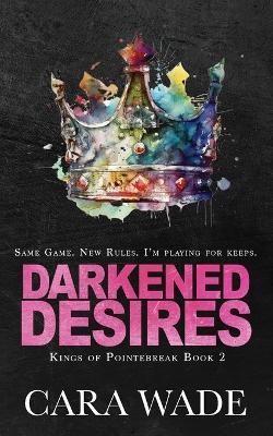 Darkened Desires: Discreet Edition - Cara Wade - cover