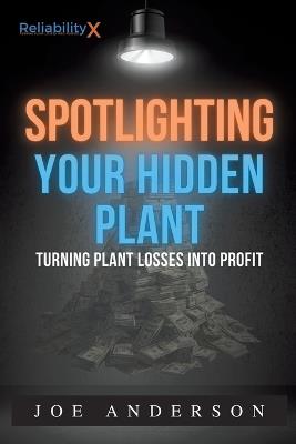 Spotlighting Your Hidden Plant - Joe Anderson - cover
