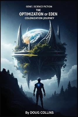The Optimization of Eden: Colonization Journey - Doug Collins - cover