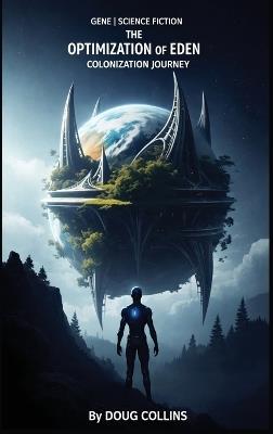 The Optimization of Eden: Colonization Journey - Doug Collins - cover