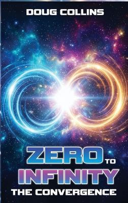 Zero to Infinity: The Convergence - Doug Collins - cover