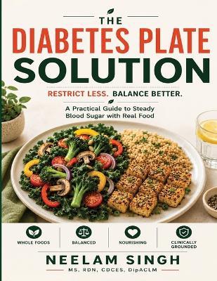 The Diabetes Plate Solution - Neelam Singh - cover
