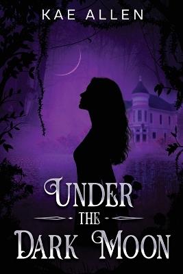 Under The Dark Moon - Kae Allen - cover