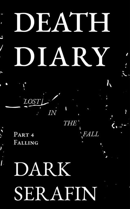 DEATH DIARY LOST IN THE FALL: FALLING