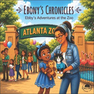 Ebony's Chronicles: Ebby's Adventures at the Zoo - Amber Rayo - cover