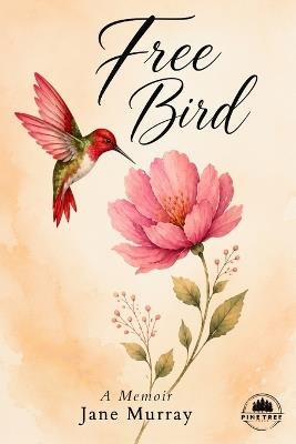 Free Bird: A Memoir - Jane Murray - cover