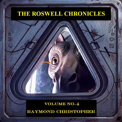 Roswell Chronicles Volume No. 4, The