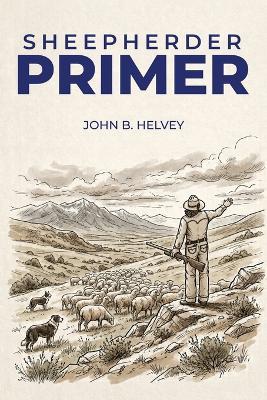 The Sheepherder's Primer - John Helvey - cover