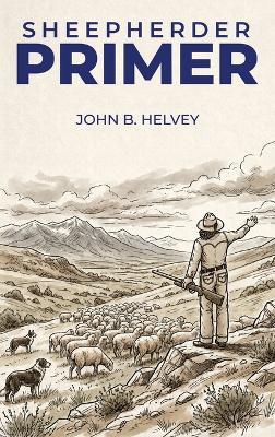The Sheepherder's Primer - John Helvey - cover