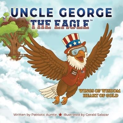 Uncle George The Eagle - Patriotic Auntie - cover