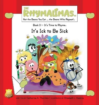It's Ick to Be Sick: It's Time to Rhyme - Catherine A Thornton - cover